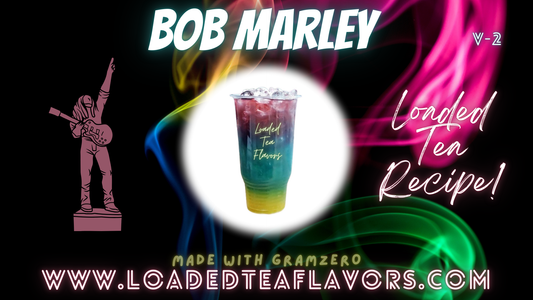 Bob Marley V2 Loaded Tea Flavor Recipe