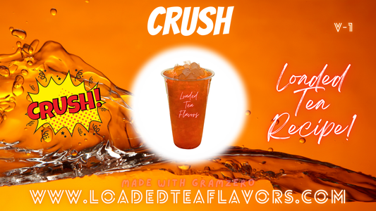 Crush Loaded Tea Flavor Recipe