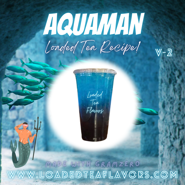 Aquaman V2 🐬🔱 DIY Loaded Tea Recipe Aquaman V2 🐬🔱 DIY Loaded Tea Recipe