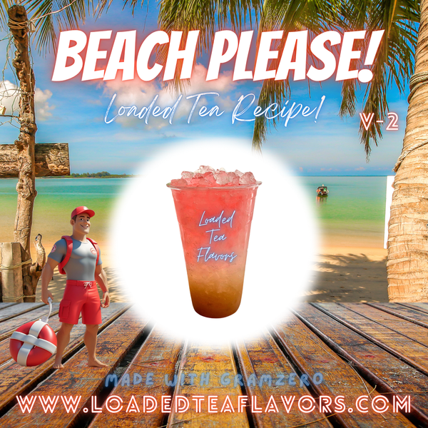 Beach Please! V2 ️🏖️ DIY Loaded Tea Recipe Beach Please! V2 ️🏖️ DIY Loaded Tea Recipe
