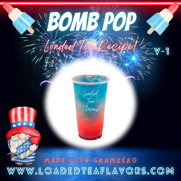 Bomb Pop 💣🚀 DIY Loaded Tea Recipe Bomb Pop 💣🚀 DIY Loaded Tea Recipe