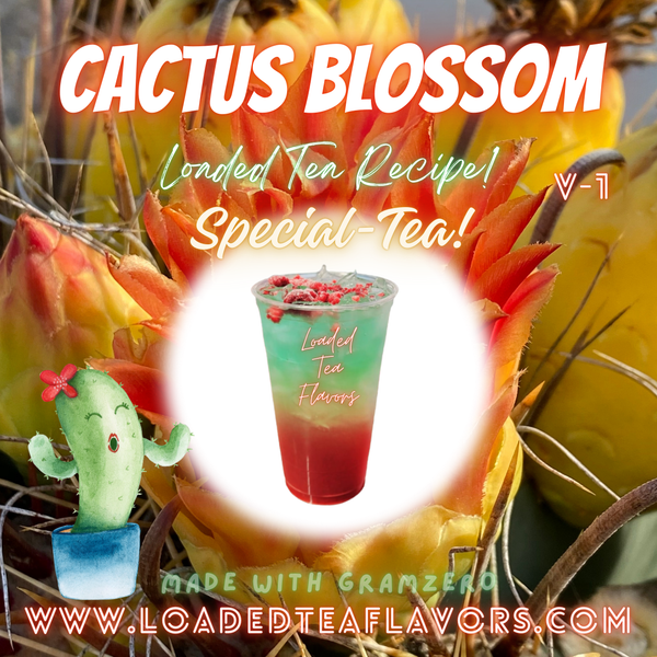 Cactus Blossom V1 🌵🌸 DIY Loaded Tea Recipe Cactus Blossom V1 🌵🌸 DIY Loaded Tea Recipe
