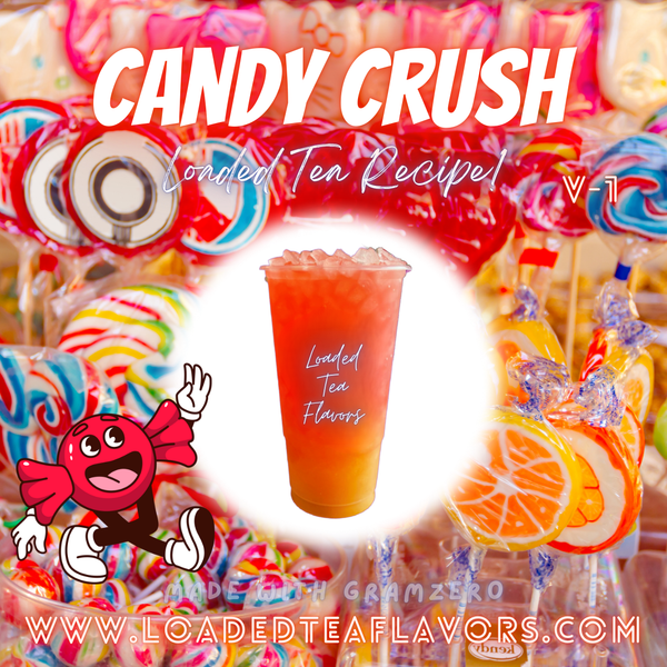 Candy Crush V1 🍬 DIY Loaded Tea Recipe Candy Crush V1 🍬 DIY Loaded Tea Recipe