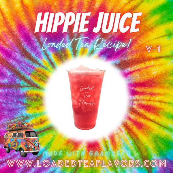 Hippie Juice ✌️ DIY Loaded Tea Recipe Hippie Juice ✌️ DIY Loaded Tea Recipe