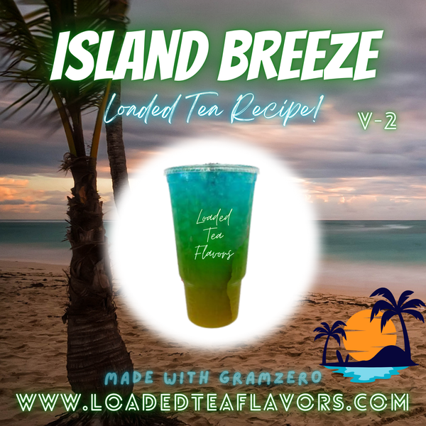Island Breeze V2 🏝️ DIY Loaded Tea Recipe Island Breeze V2 🏝️ DIY Loaded Tea Recipe