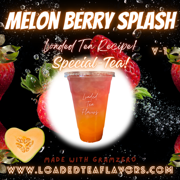 Melon Berry Splash 🍈🍓 Specialty DIY Loaded Tea Recipe Melon Berry Splash 🍈🍓 Specialty DIY Loaded Tea Recipe
