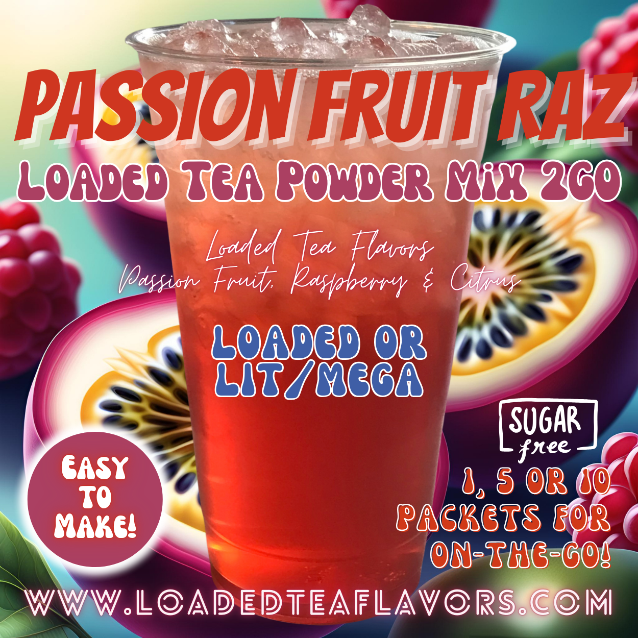 Passion Fruit Raz Loaded Tea Powder Mix for Vitamin Tea Energy Drink Make Loaded Teas at Home Lit Mega