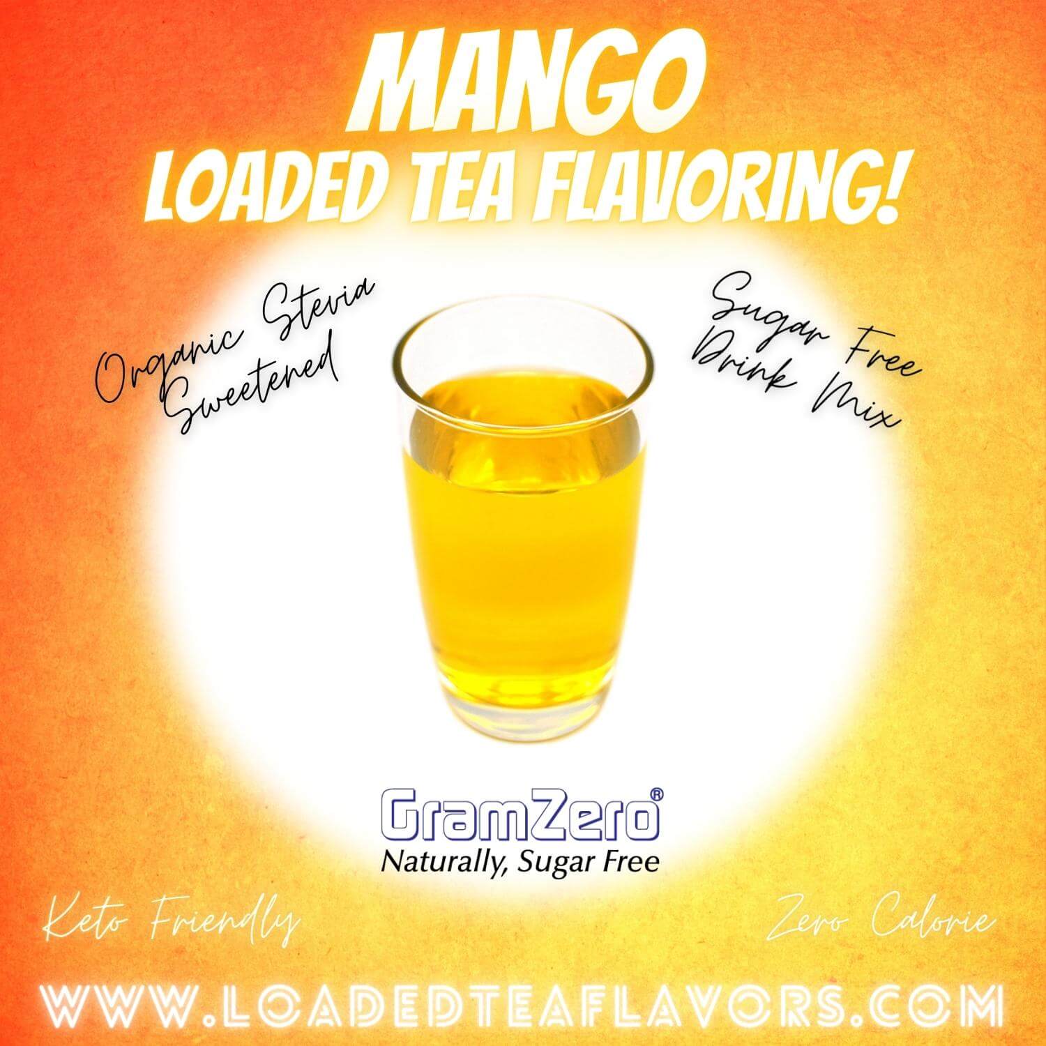 Mango Loaded Tea Flavoring Sugar Free Drink Mix Without Aspartame or Artificial Sweeteners GramZero Beverage Mixes
