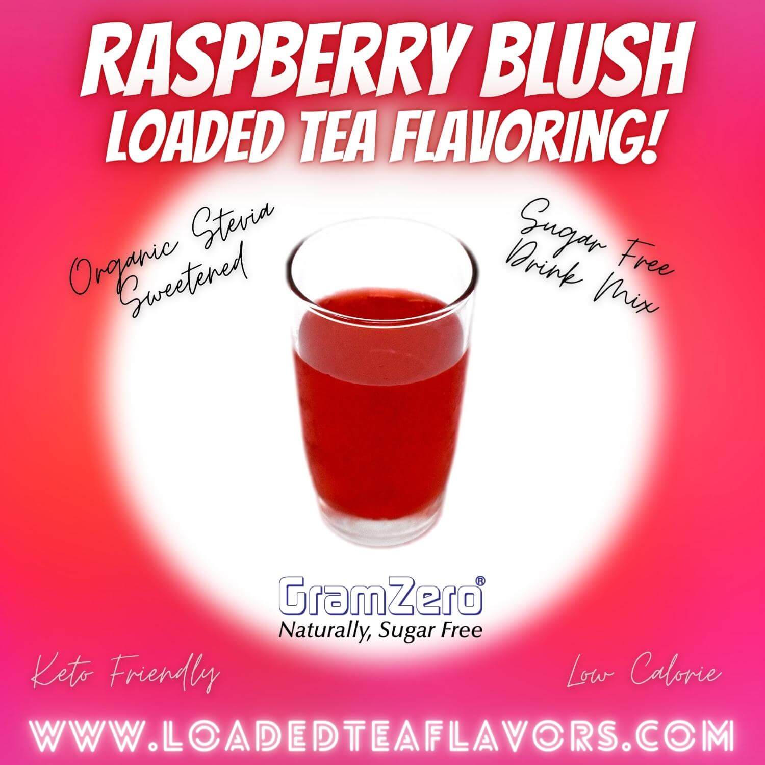 Raspberry Blush Loaded Tea Flavoring Sugar Free Drink Mix Without Aspartame or Artificial Sweeteners GramZero Beverage Mixes
