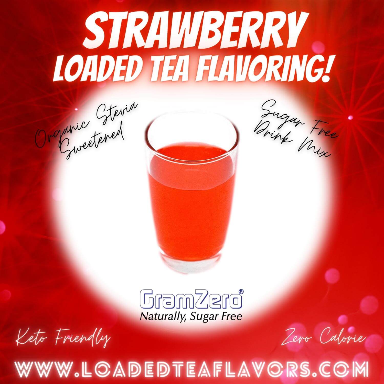 Strawberry Loaded Tea Flavoring Sugar Free Drink Mix Without Aspartame or Artificial Sweeteners GramZero Beverage Mixes