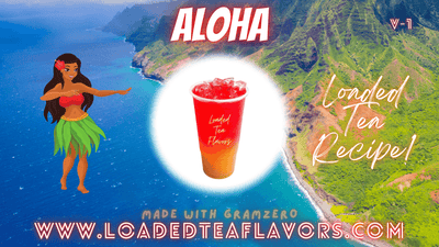 Aloha Loaded Tea Flavor Recipe 🌸