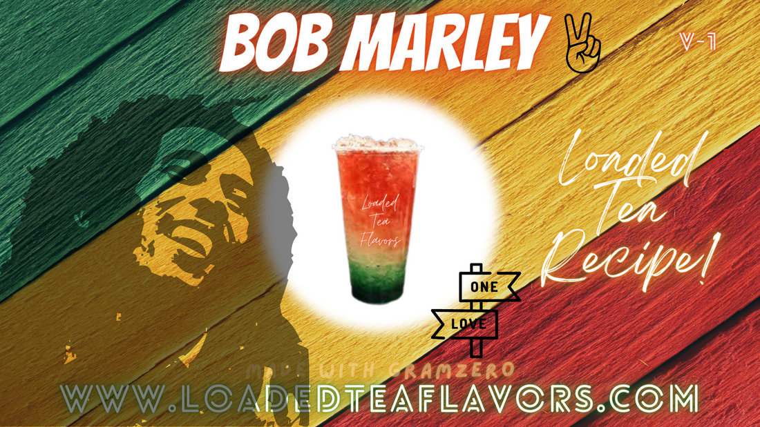 Bob Marley Loaded Tea Flavor Recipe ✌️ Version 1
