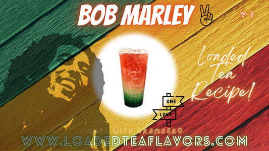 Bob Marley Loaded Tea Flavor Recipe ✌️ Version 1