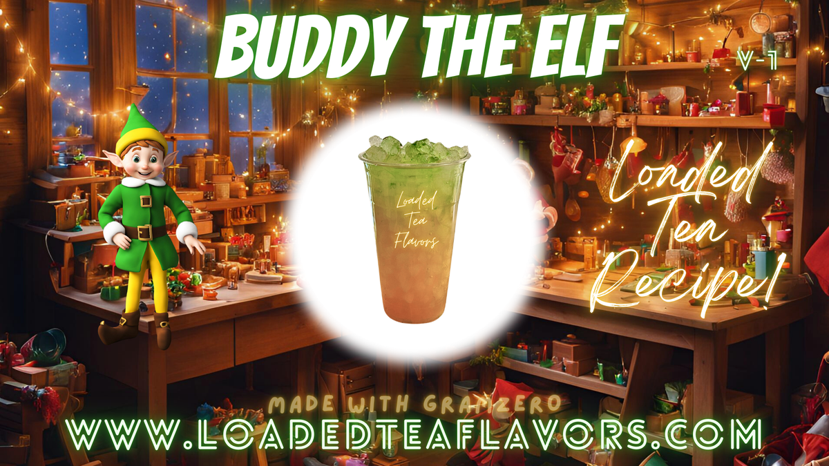 Buddy the Elf Loaded Tea Flavor Recipe – Loaded Tea Flavors