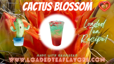 Cactus Blossom V1 Loaded Tea Flavor Recipe 🌵🌸 With GramZero