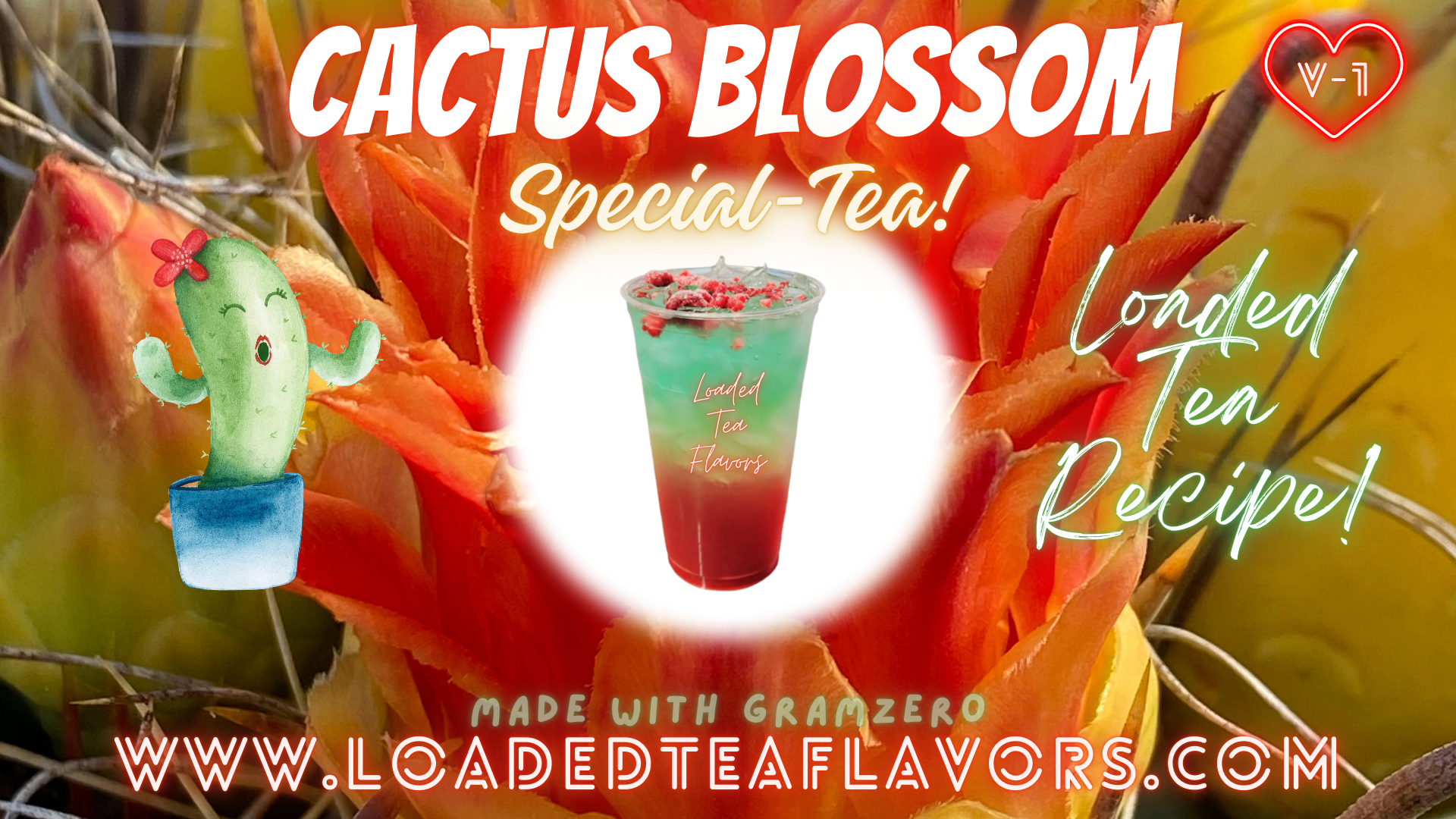 Cactus Blossom V1 Special-Tea Loaded Tea Flavor Recipe 🌵🌸