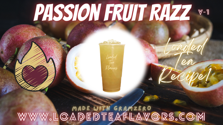 Passion Fruit Razz Loaded Tea Flavor Recipe 😻