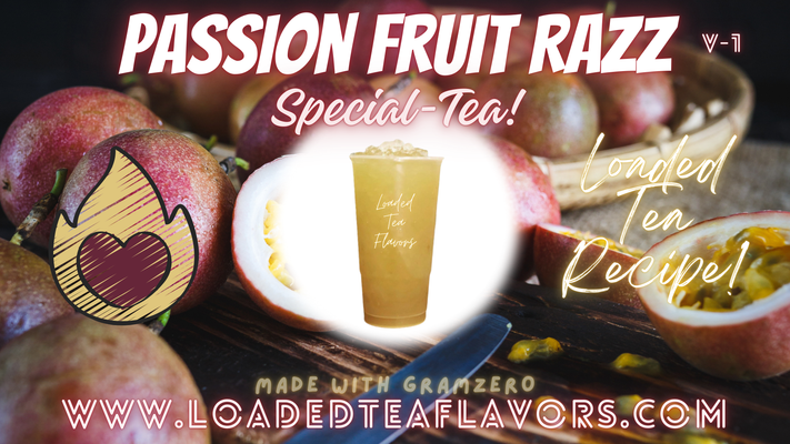 Passion Fruit Razz Special-Tea Loaded Tea Flavor Recipe 😻