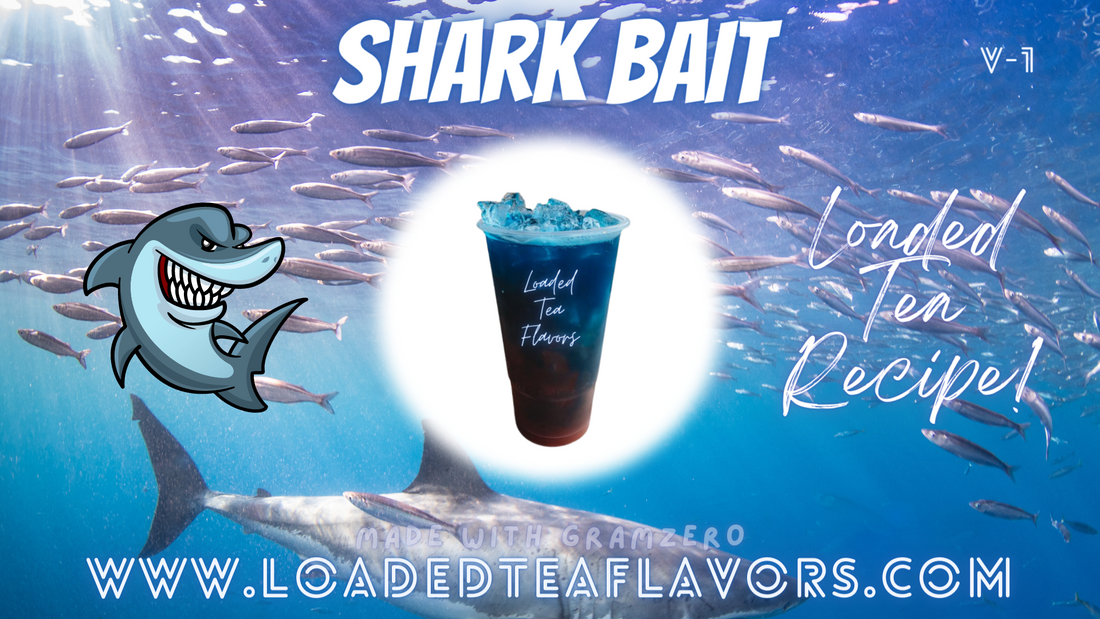 Shark Bait Loaded Tea Flavor Recipe 🐠 With GramZero – Loaded Tea Flavors