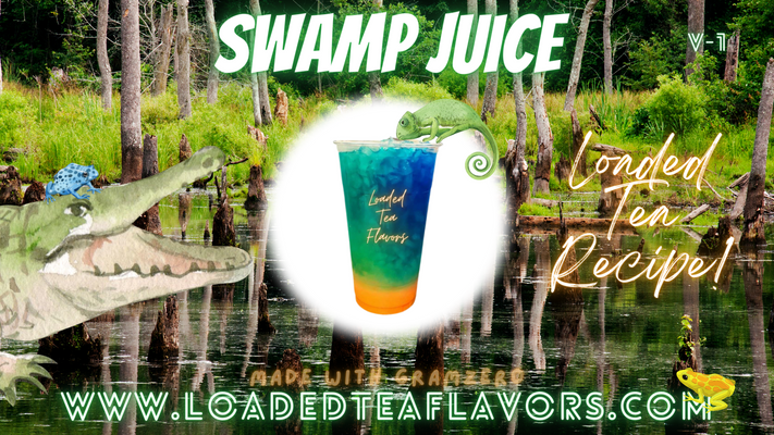 Swamp Juice Loaded Tea Flavor Recipe 🐊