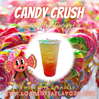 Candy Crush V2 Flavored 🍭 Loaded Tea Recipe