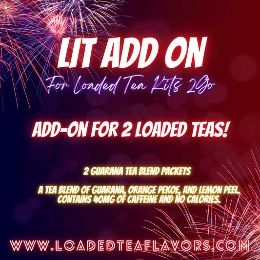 LIT Add On for Loaded Tea Kits 2GO ~ Add-On For 2-32oz Teas