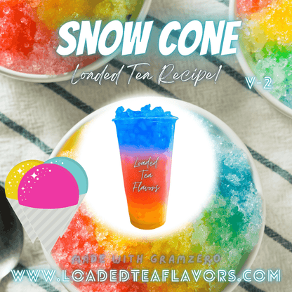 Snow Cone V2 Flavored 🍧 Loaded Tea Recipe