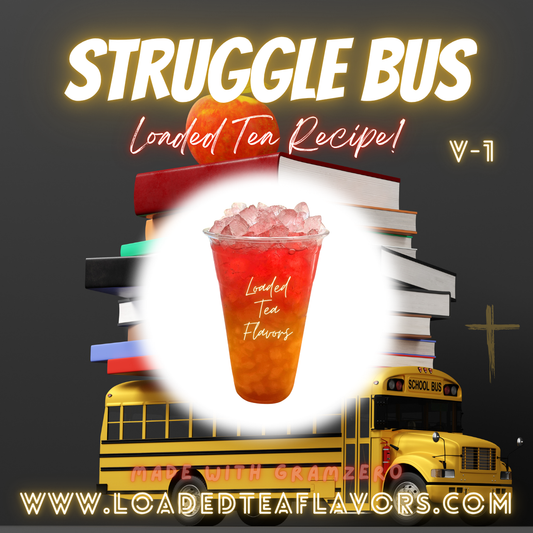 Struggle Bus ️🚍 DIY Loaded Tea Recipe