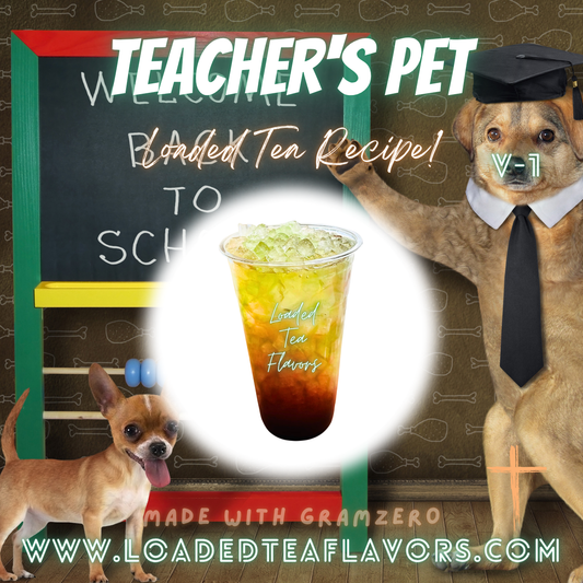Teacher's Pet V1 🧑‍🏫 DIY Loaded Tea Recipe