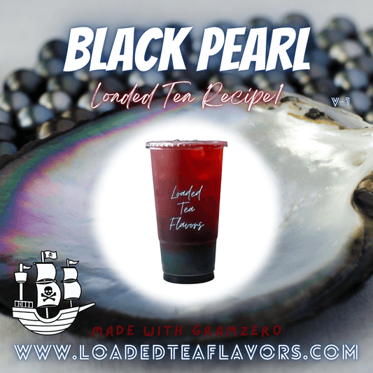 Black Pearl Flavored 🏴‍☠️ Loaded Tea Recipe