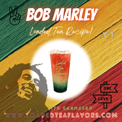 Bob Marley Flavored ✌️ Loaded Tea Recipe - V1