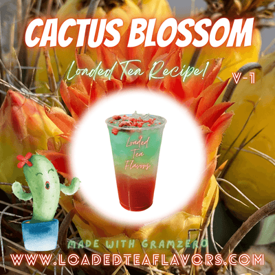 Cactus Blossom V1 Flavored 🌵🌸 Loaded Tea Recipe