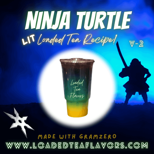 Ninja Turtle Flavored 🗡️🐢 Loaded Tea Recipe - Version 2