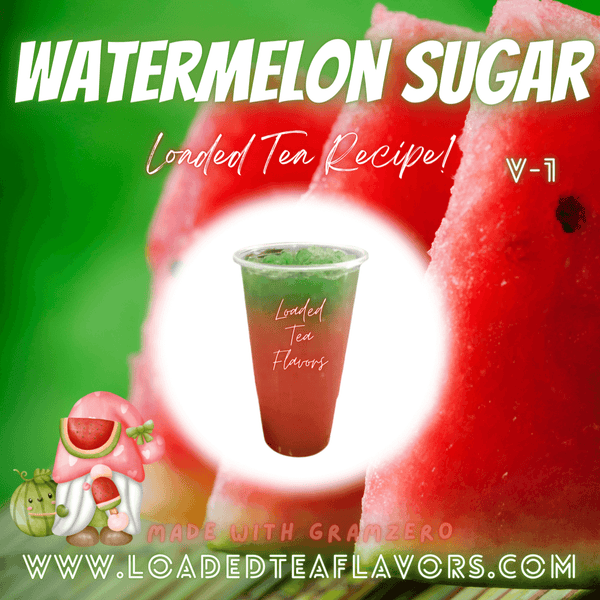Watermelon Sugar Flavored 🍉 Loaded Tea Recipe